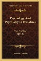 Psychology And Psychiatry In Pediatrics