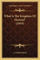 What Is The Kingdom Of Heaven? (1919)