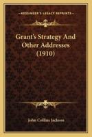 Grant's Strategy And Other Addresses (1910)