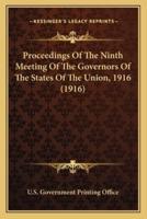 Proceedings Of The Ninth Meeting Of The Governors Of The States Of The Union, 1916 (1916)