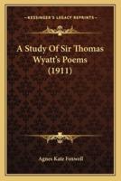 A Study Of Sir Thomas Wyatt's Poems (1911)
