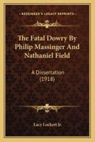 The Fatal Dowry By Philip Massinger And Nathaniel Field