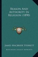Reason And Authority In Religion (1890)