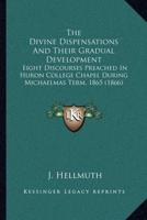 The Divine Dispensations And Their Gradual Development