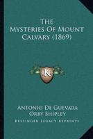 The Mysteries Of Mount Calvary (1869)