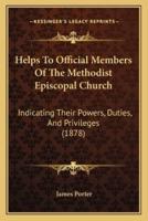 Helps To Official Members Of The Methodist Episcopal Church