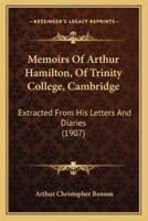 Memoirs Of Arthur Hamilton, Of Trinity College, Cambridge