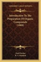 Introduction To The Preparation Of Organic Compounds (1909)