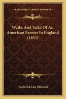 Walks And Talks Of An American Farmer In England (1852)
