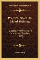 Practical Notes On Moral Training