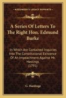 A Series Of Letters To The Right Hon. Edmund Burke