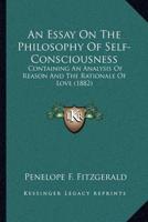 An Essay On The Philosophy Of Self-Consciousness