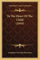 To The Heart Of The Child (1918)