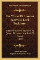 The Works Of Thomas Sackville, Lord Buckhurst