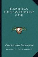 Elizabethan Criticism Of Poetry (1914)