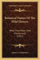 Botanical Names Of The Wild Flowers