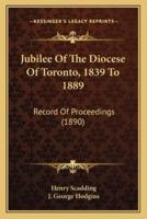 Jubilee Of The Diocese Of Toronto, 1839 To 1889