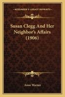 Susan Clegg And Her Neighbor's Affairs (1906)