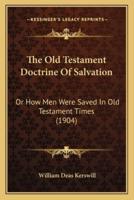 The Old Testament Doctrine Of Salvation