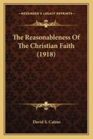 The Reasonableness Of The Christian Faith (1918)