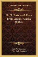 Ten'A Texts And Tales From Anvik, Alaska (1914)