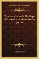 Venus And Adonis; The Rape Of Lucrece And Other Poems (1913)