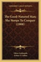 The Good-Natured Man; She Stoops To Conquer (1908)