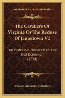 The Cavaliers Of Virginia Or The Recluse Of Jamestown V2