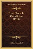 From Chaos To Catholicism (1920)