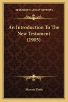 An Introduction To The New Testament (1905)