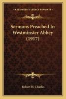 Sermons Preached in Westminster Abbey (1917)