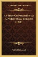 An Essay On Personality As A Philosophical Principle (1900)