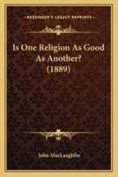 Is One Religion As Good As Another? (1889)