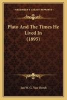 Plato And The Times He Lived In (1895)