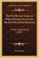 The Devil's Law Case, or When Women Go to Law, the Devil Is Full of Business