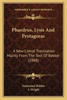 Phaedrus, Lysis And Protagoras