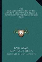 The Distinctive Doctrines Of The Different Christian Confessions, In The Light Of The Word Of God (1897)
