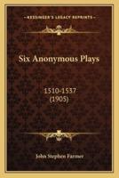 Six Anonymous Plays