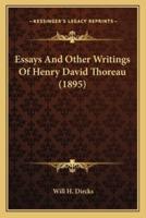 Essays And Other Writings Of Henry David Thoreau (1895)