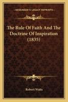 The Rule Of Faith And The Doctrine Of Inspiration (1835)