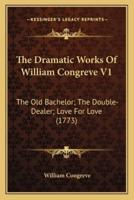 The Dramatic Works Of William Congreve V1