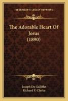 The Adorable Heart Of Jesus (1890)