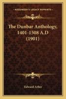 The Dunbar Anthology, 1401-1508 A.D (1901)