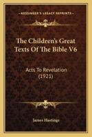 The Children's Great Texts Of The Bible V6