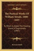 The Poetical Works of William Strode, 1600-1645