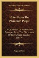 Notes From The Plymouth Pulpit