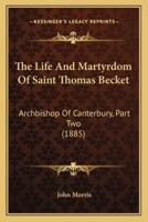 The Life And Martyrdom Of Saint Thomas Becket
