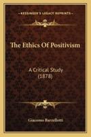 The Ethics Of Positivism