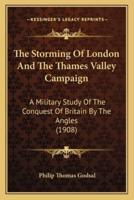 The Storming Of London And The Thames Valley Campaign