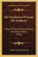 The Desolation of Eyam; The Emigrant